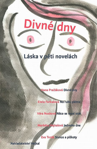 Divné dny - Láska v pěti novelách - Kolektív autorov