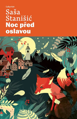 Noc před oslavou - Saša Stanišic