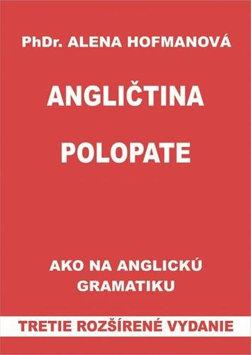 Polopate-Angličtina-3.vyd.-Ako na angl.gramatiku