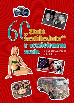 Kniha "Zlaté šesťdesiate" v rozdelenom svete