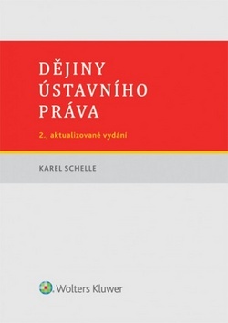 Dějiny ústavního práva 2. vydání - Karel Schelle