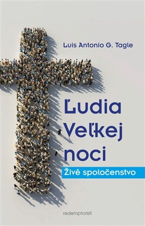 Kniha Ľudia Veľkej noci - Luis Antonio Gokim Tagle