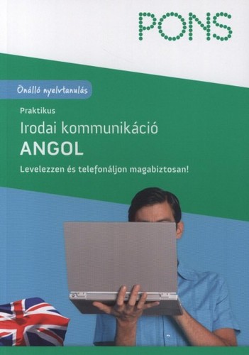 PONS Praktikus Irodai kommunikáció: Angol