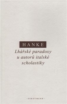 Kniha Lhářské paradoxy u autorů italské scholastiky - Miroslav Hanke