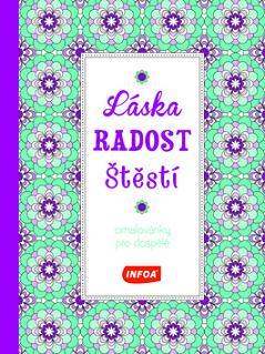 Kniha Láska Radost Štěstí Omalovánky pro dospělé