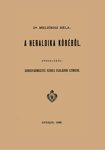 Kniha A heraldika köréből - Béla Meliorisz
