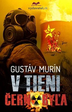 Kniha V tieni Černobyľa - Gustáv Murín
