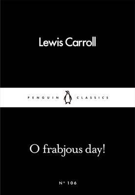 O Frabjous Day