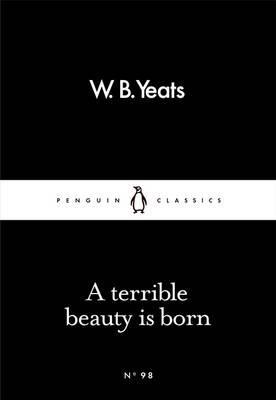 A Terrible Beauty is Born