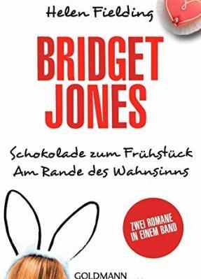 Bridget Jones - Schokolade zum Frühstück/Am Rande des Wahnsinns - Zwei Romane in einem Band