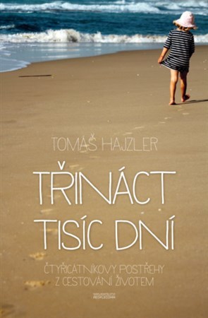 Třináct tisíc dní - Tomáš Hajzler kúpite na Panta Rhei
