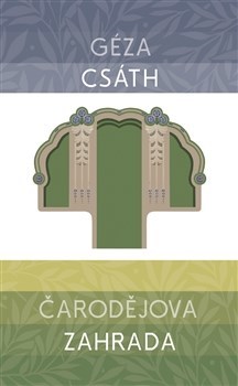 Čarodějova zahrada - Géza Csáth