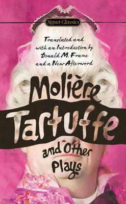 Tartuffe and Other Plays - Moliére
