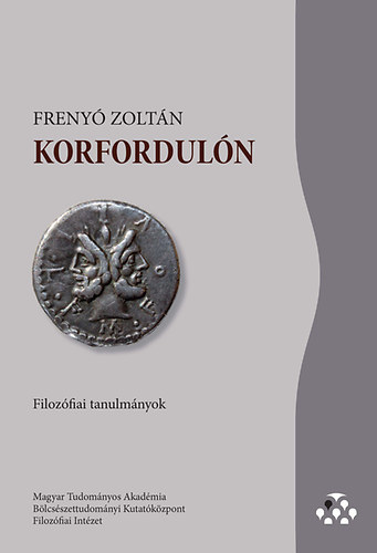 Kniha Korfordulón - Filozófiai tanulmányok - Zoltán Frenyó