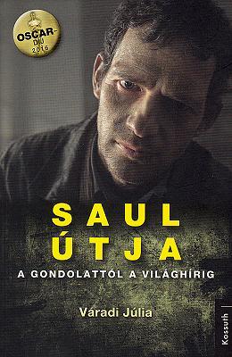 Saul útja - A gondolattól a világhírig - Júlia Váradi,Ágnes László