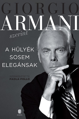Kniha A hülyék sosem elegánsak - Giorgio Armani