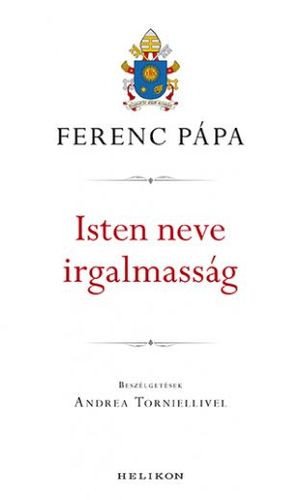 Isten neve irgalmasság Ferenc Pápa