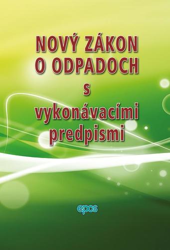 Nový zákon o odpadoch s vykonávacími predpismi