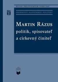 Kniha Martin Rázus - politik, spisovateľ a cirkevný činiteľ - Kolektív autorov