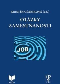 Otázky zamestnanosti - Kristína Šabíková,Kolektív autorov