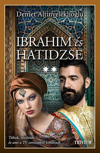 Ibrahim és Hatidzse 2. rész - Szulejmán sorozat VI. kötete - Altinyeleklioglus Demet