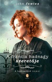 Kniha A francia hadnagy szeretője - John Fowles,Horváth László Gy.