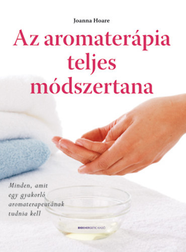Az aromaterápia teljes módszertana