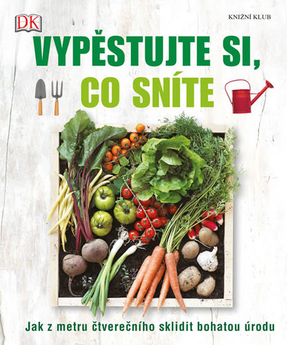 Kniha Vypěstujte si, co sníte - Chauney Dunford