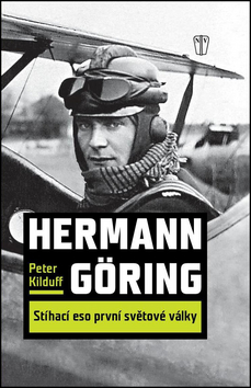 Kniha Hermann Göring - Stíhací eso první světové války