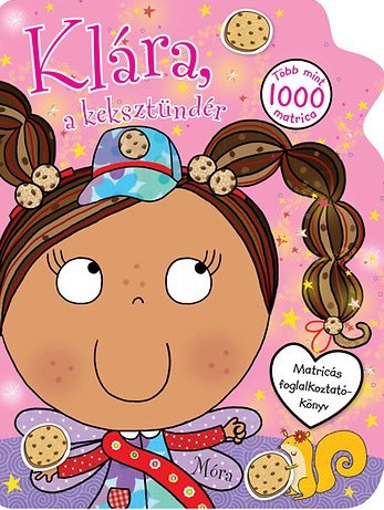 Klára, a keksztündér - Matricás foglalkoztatókönyv