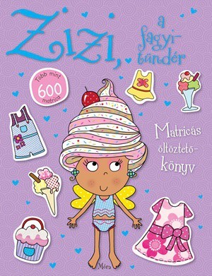 Zizi, a fagyitündér - Matricás öltöztetőkönyv
