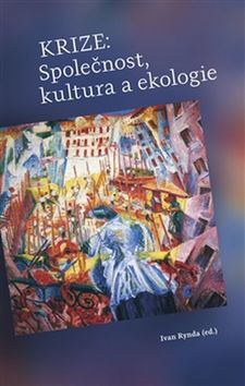 Kniha Krize: Společnost, kultura a ekologie - Ivan Rynda