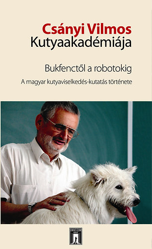 Csányi Vilmos Kutyaakadémiája: Bukfenctől a robotokig
