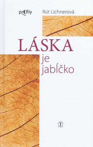 Láska je jabĺčko - Rút Lichnerová