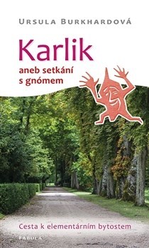 Kniha Karlik aneb setkání s gnómem - Ursula Burkhardová,Radomil Hradil