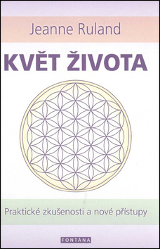Květ života - Praktické zkušenosti a nové přístupy