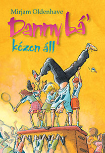 Danny bá\' kézen áll - Mirjam Oldenhave