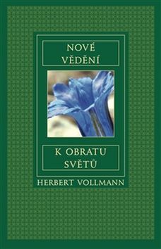 Kniha Nové vědění k obratu světů - Herbert Vollmann