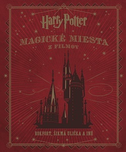 Harry Potter - Magické miesta z filmov - Jody Revenson,Erik Fazekaš