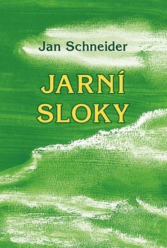 Kniha Jarní sloky - Jan Schneider