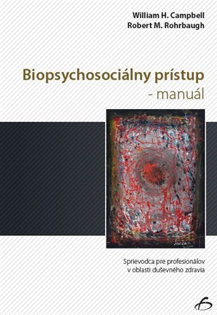 Biopsychosociálny prístup - manuál - William H. Campbell,Robert M. Rohrbaugh