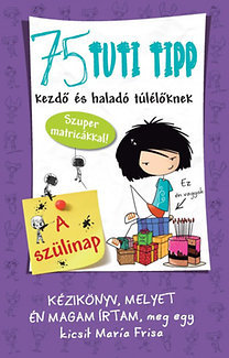 75 tuti tipp kezdő és haladó túlélőknek - A szülinap