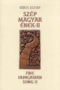 Szép magyar ének II. -  Fine Hungarian Song II.