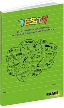 Kniha Testy zo slovenského jazyka na prijímacie skúšky na osemročné gymnáziá