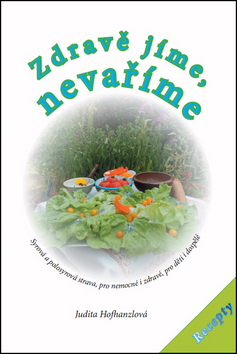 Kniha Zdravě jíme, nevaříme