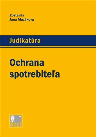 Ochrana spotrebiteľa - Judikatúra - Jana Mazáková