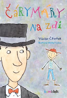 Kniha Čárymáry na zdi - Václav Čtvrtek,Michal Sušina