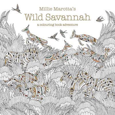 Millie Marottas Wild Savannah - A Colouring Book Adventure