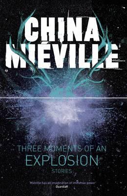 Three Moments of an Explosion - Stories