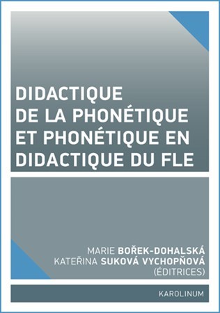Kniha Didactique de la phonétique et phonétique en didactique du fle - Marie Dohalská